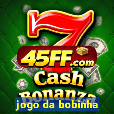jogo da bobinha